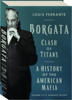 BORGATA, VOLUME 2: Clash of Titans--A History of the American Mafia