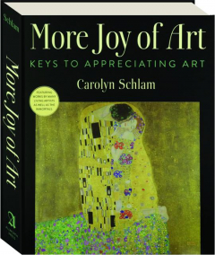 MORE JOY OF ART: Keys to Appreciating Art