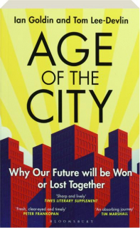 AGE OF THE CITY: Why Our Future Will Be Won or Lost Together