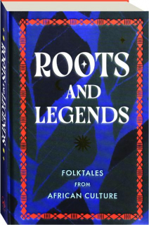 ROOTS AND LEGENDS: Folktales from African Culture