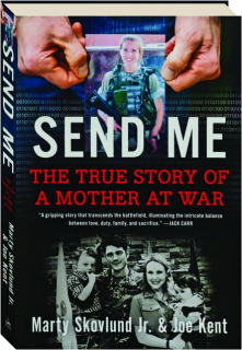 SEND ME: The True Story of a Mother at War