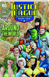 JUSTICE LEAGUE INTERNATIONAL, BOOK 2: Around the World