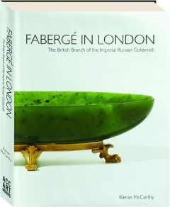 FABERGE IN LONDON: The British Branch of the Imperial Russian Goldsmith