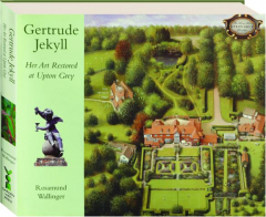 GERTRUDE JEKYLL: Her Art Restored at Upton Grey