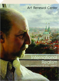 INTERNATIONAL REALISM: 13th International ARC Salon