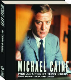 MICHAEL CAINE: Photographed by Terry O'Neill