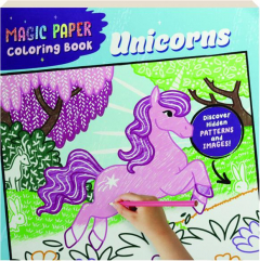 MAGIC PAPER COLORING BOOK: Unicorns