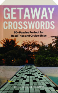 GETAWAY CROSSWORDS: 50+ Puzzles Perfect for Road Trips and Cruise Ships