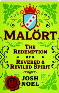 MALORT: The Redemption of a Revered & Reviled Spirit