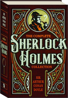 THE COMPLETE SHERLOCK HOLMES COLLECTION