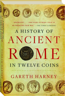 A HISTORY OF ANCIENT ROME IN TWELVE COINS