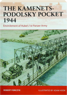 THE KAMENETS-PODOLSKY POCKET 1944: Campaign 411