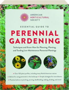 AMERICAN HORTICULTURAL SOCIETY ESSENTIAL GUIDE TO PERENNIAL GARDENING