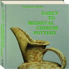 EARLY TO MEDIEVAL CHINESE POTTERY