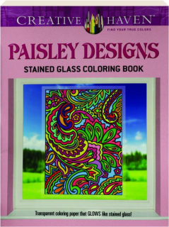 CREATIVE HAVEN PAISLEY DESIGNS STAINED GLASS COLORING BOOK