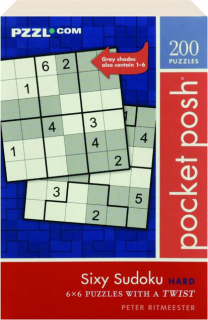 POCKET POSH SIXY SUDOKU HARD: 200 6X6 Puzzles with a Twist