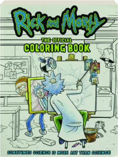 <I>RICK AND MORTY</I>: The Official Coloring Book