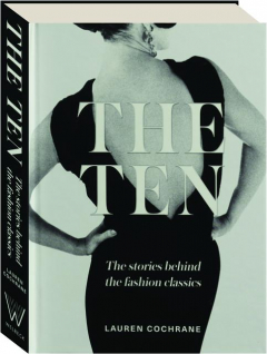 THE TEN: The Stories Behind the Fashion Classics