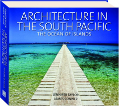 ARCHITECTURE IN THE SOUTH PACIFIC: The Ocean of Islands