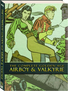 THE COMPLETE GOLDEN AGE AIRBOY & VALKYRIE