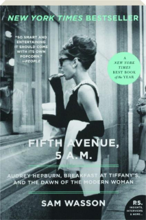 FIFTH AVENUE, 5 A.M: Audrey Hepburn, <I>Breakfast at Tiffany's</I>, and the Dawn of the Modern Woman