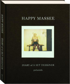 HAPPY MASSEE: Diary of a Set Designer--Polaroids