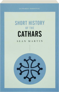 SHORT HISTORY OF THE CATHARS