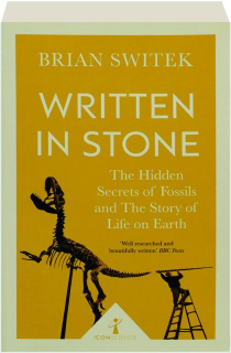 WRITTEN IN STONE: The Hidden Secrets of Fossils and the Story of Life on Earth