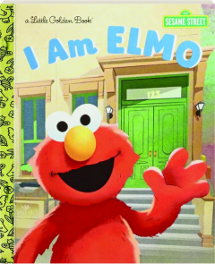 I AM ELMO: A Little Golden Book