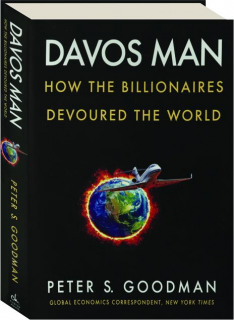 DAVOS MAN: How the Billionaires Devoured the World