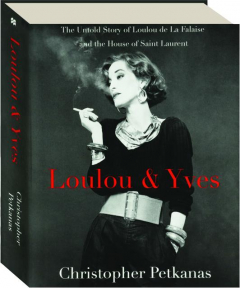 LOULOU & YVES: The Untold Story of Loulou de La Falaise and the House of Saint Laurent