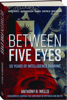 BETWEEN FIVE EYES: 50 Years of Intelligence Sharing