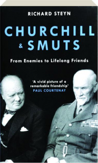 CHURCHILL & SMUTS: From Enemies to Lifelong Friends