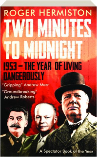 TWO MINUTES TO MIDNIGHT: 1953--The Year of Living Dangerously