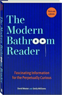 THE MODERN BATHROOM READER: Fascinating Information for the Perpetually Curious