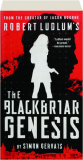 ROBERT LUDLUM'S THE BLACKBRIAR GENESIS