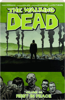 THE WALKING DEAD, VOLUME 32: Rest in Peace