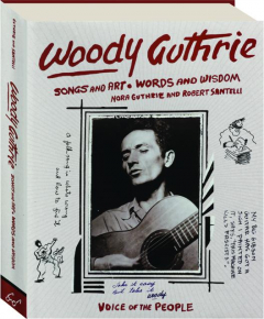 WOODY GUTHRIE: Songs and Art, Words and Wisdom