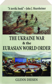 THE UKRAINE WAR & THE EURASIAN WORLD ORDER