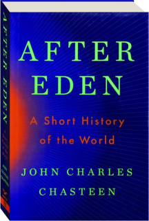 AFTER EDEN: A Short History of the World