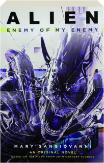 <I>ALIEN</I>: Enemy of My Enemy