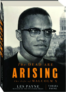 THE DEAD ARE ARISING: The Life of Malcolm X