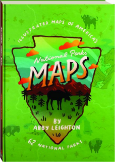 NATIONAL PARKS MAPS: Illustrated Maps of America's 62 National Parks