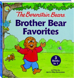 THE BERENSTAIN BEARS BROTHER BEAR FAVORITES