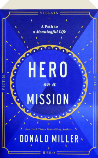 HERO ON A MISSION: A Path to a Meaningful Life