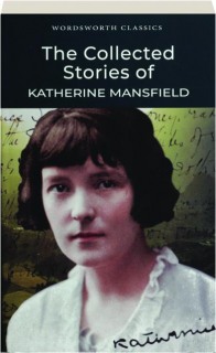 THE COLLECTED STORIES OF KATHERINE MANSFIELD