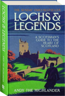 LOCHS & LEGENDS: A Scotsman's Guide to the Heart of Scotland