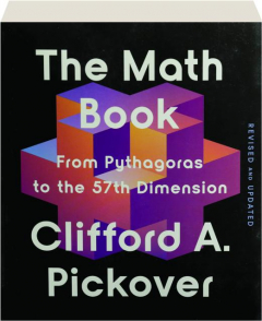 THE MATH BOOK, REVISED: From Pythagoras to the 57th Dimension