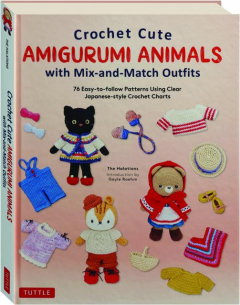 CROCHET CUTE AMIGURUMI ANIMALS WITH MIX-AND-MATCH OUTFITS