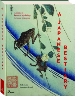 A JAPANESE BESTIARY: Animals in Japanese Mythology, Arts and Literature